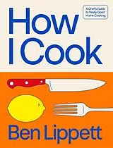 Fester Einband How I Cook von Ben Lippett