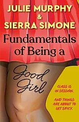 Kartonierter Einband Fundamentals of Being a Good Girl von Julie Murphy, Sierra Simone