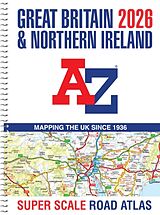 Reliure en spirale Great Britain A-Z Super Scale Road Atlas 2026 (A3 Spiral) de A-Z Maps