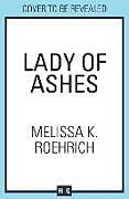 Couverture cartonnée Lady of Ashes de Melissa K. Roehrich