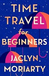 Fester Einband Time Travel for Beginners von Moriarty Jaclyn