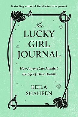 Couverture cartonnée The Lucky Girl Journal de Keila Shaheen