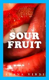Kartonierter Einband Sour Fruit von Ahana Virdi