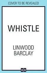 Kartonierter Einband Whistle von Linwood Barclay