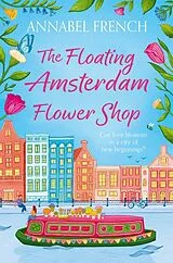 Kartonierter Einband The Floating Amsterdam Flower Shop von Annabel French