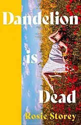 Kartonierter Einband Dandelion is Dead von Rosie Storey