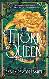 Kartonierter Einband The Thorn Queen von Sasha Peyton Smith
