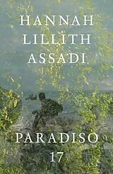 Kartonierter Einband Paradiso 17 von Hannah Lillith Assadi