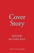 Kartonierter Einband Cover Story von Mhairi McFarlane