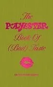 Fester Einband The Polyester Book of (Bad) Taste von 