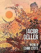 Fester Einband How a Game Lives von Jacob Geller