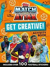 Kartonierter Einband Match Attax Get Creative Sticker Activity Book von Match Attax