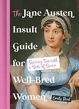 Fester Einband The Jane Austen Insult Guide for Well-Bred Women von Emily Reed