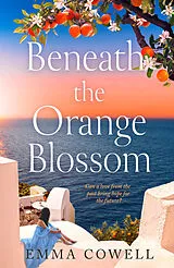 Kartonierter Einband Beneath the Orange Blossom von Emma Cowell