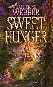 Kartonierter Einband Sweet Hunger von Webber Katherine