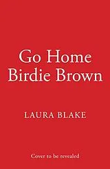 Fester Einband Go Home Birdie Brown von Blake Laura