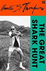 Kartonierter Einband (Kt) The Great Shark Hunt von Thompson Hunter S.