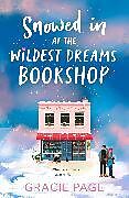 Kartonierter Einband Snowed in at the Wildest Dreams Bookshop von Gracie Page