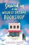 Kartonierter Einband Snowed in at the Wildest Dreams Bookshop von Gracie Page