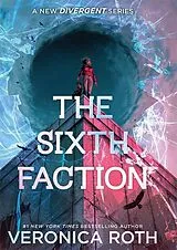 Kartonierter Einband The Sixth Faction von Veronica Roth