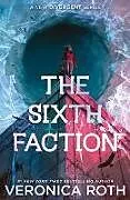 Kartonierter Einband The Sixth Faction von Veronica Roth