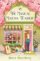Kartonierter Einband The Magical Matcha Teashop von Natasha Bache