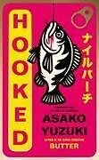 Kartonierter Einband Hooked von Asako Yuzuki