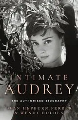 Kartonierter Einband Intimate Audrey von Sean Hepburn Ferrer, Wendy Holden