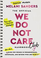 Fester Einband The Official We Do Not Care Club Handbook von Melani Sanders