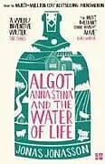 Kartonierter Einband Algot, Anna Stina and the Water of Life von Jonas Jonasson