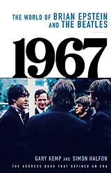 Fester Einband 1967 The World of Brian Epstein and The Beatles von Gary Kemp, Simon Halfon
