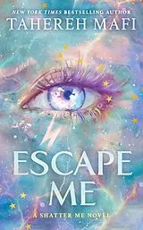 Kartonierter Einband Escape Me von Tahereh Mafi