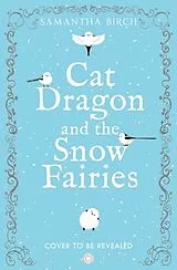 Kartonierter Einband Cat Dragon and The Snow Fairies von Birch Samantha