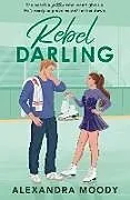 Kartonierter Einband Rebel Darling von Alexandra Moody