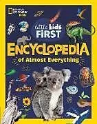 Fester Einband Little Kids First Encyclopedia of Almost Everything von National Geographic Kids