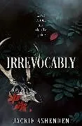 Kartonierter Einband Irrevocably von Jackie Ashenden