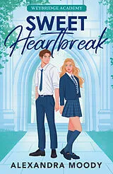 Kartonierter Einband Sweet Heartbreak von Alexandra Moody