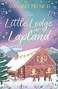 Kartonierter Einband The Little Lodge in Lapland von Annabel French