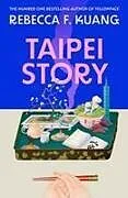 Kartonierter Einband Taipei Story von Rebecca F Kuang