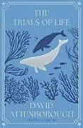 Kartonierter Einband The Trials of Life von David Attenborough