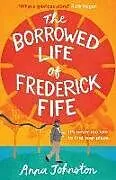 Kartonierter Einband The Borrowed Life of Frederick Fife von Anna Johnston