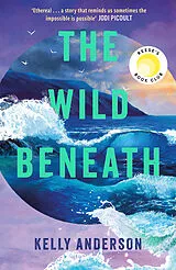 Kartonierter Einband The Wild Beneath von Kelly Anderson