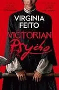 Kartonierter Einband Victorian Psycho. Film Tie-In von Virginia Feito
