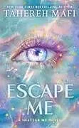 Fester Einband ESCAPE ME_SHATTER ME NEW R3 HB von Tahereh Mafi