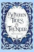 Kartonierter Einband (Kt) Between Tides & Thunder von Leena Kazak