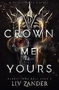 Kartonierter Einband Crown Me Yours von Liv Zander