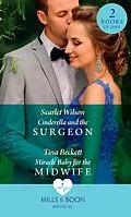 E-Book (epub) Cinderella And The Surgeon / Miracle Baby For The Midwife: Cinderella and the Surgeon (London Hospital Midwives) / Miracle Baby for the Midwife (London Hospital Midwives) (Mills &amp; Boon Medical) von Scarlet Wilson, Tina Beckett