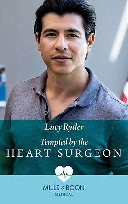E-Book (epub) Tempted By The Heart Surgeon (Mills &amp; Boon Medical) von Lucy Ryder