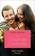 E-Book (epub) His Christmas Cinderella (Mills &amp; Boon True Love) (Montana Mavericks: What Happened to Beatrix?, Book 5) von Christy Jeffries