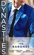 E-Book (epub) Dynasties: The Barones: The Playboy &amp; Plain Jane (Dynasties: The Barones) / Sleeping Beauty's Billionaire / Sleeping With Her Rival von Leanne Banks, Caroline Cross, Sheri WhiteFeather